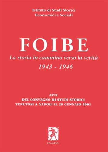 Foibe. La storia in cammino verso la verit&agrave; 1943-1946