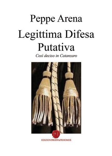 Legittima difesa putativa. Cos&igrave; deciso in Catanzaro