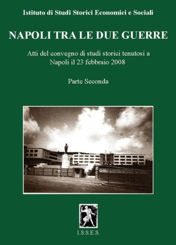Napoli tra le due guerre. Atti del Convegno di studi storici (Napoli, 28 febbraio 2008)