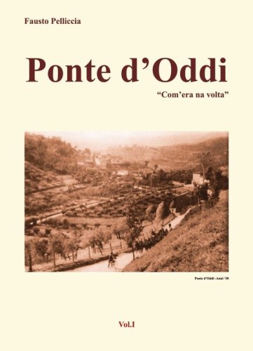 Ponte d'Oddi. &laquo;Com'era na volta&raquo;