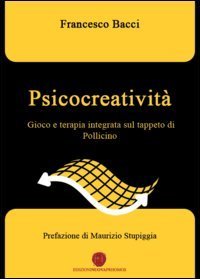 Psicocreativit&agrave;. Gioco e terapia integrata sul tappeto di Pollicino