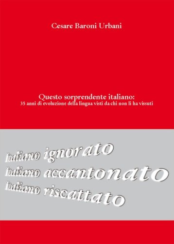 Questo sorprendente itanliano: 35 anni di evoluzione della lingua visti da chi non li ha vissuti