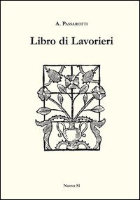 Libro di lavorieri 1591. Riproduzione dell'esemplare conservato nella biblioteca &laquo;Aurelio Saffi&raquo; di Forl&igrave;. Ediz. italiana e inglese