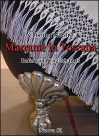 Macram&egrave; in Toscana. Ediz. italiana e inglese