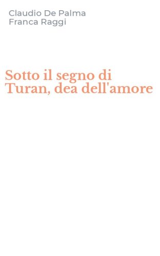 Sotto il segno di Turan, dea dell'amore