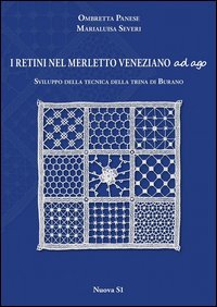 I retini nel merletto veneziano ad ago. Sviluppo della tecnica della trina di Burano