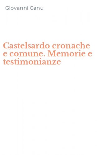Castelsardo cronache e comune. Memorie e testimonianze