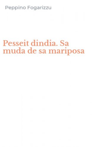 Pesseit dindia. Sa muda de sa mariposa
