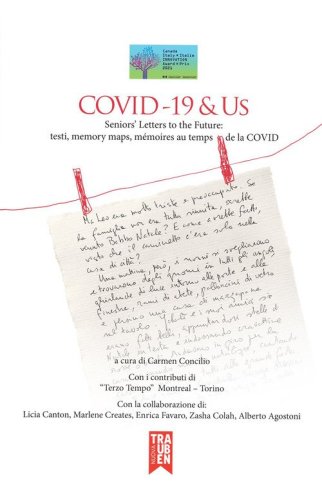 Covid-19 & Us seniors' letters to the future: testi, memory maps, m&eacute;moires au temps de la Covid. Ediz. italiana, inglese e francese
