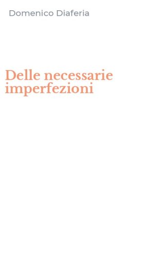 Delle necessarie imperfezioni