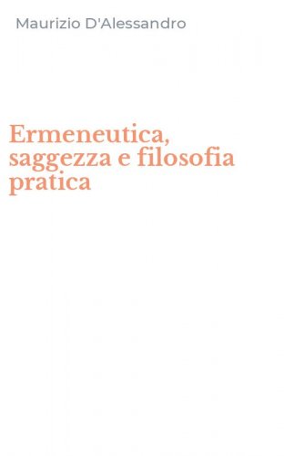 Ermeneutica, saggezza e filosofia pratica