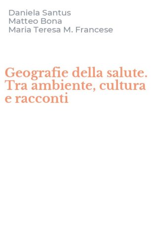 Geografie della salute. Tra ambiente, cultura e racconti
