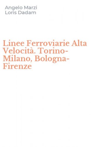 Linee Ferroviarie Alta Velocit&agrave;. Torino-Milano, Bologna-Firenze