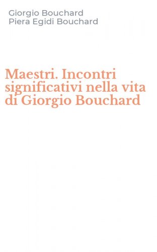 Maestri. Incontri significativi nella vita di Giorgio Bouchard