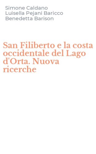 San Filiberto e la costa occidentale del Lago d'Orta. Nuova ricerche