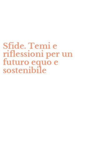 Sfide. Temi e riflessioni per un futuro equo e sostenibile