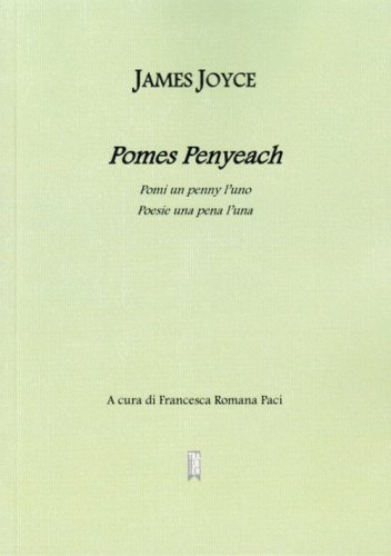 Pomes Pennyeach. Pomi un penny l'uno. Poesie una pena l'una. Testo inglese a fronte