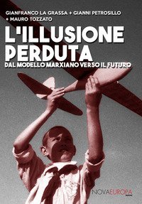 L'illusione perduta. Dal modello marxiano verso il futuro