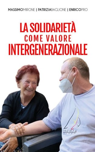 La solidariet&agrave; come valore intergenerazionale