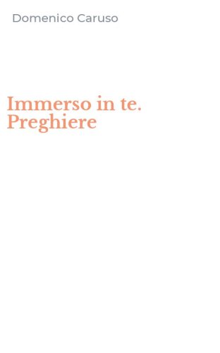 Immerso in te. Preghiere