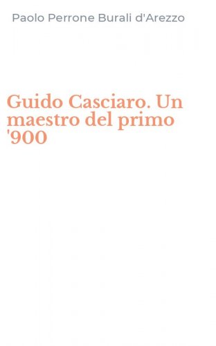 Guido Casciaro. Un maestro del primo '900