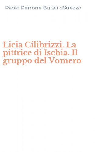 Licia Cilibrizzi. La pittrice di Ischia. Il gruppo del Vomero
