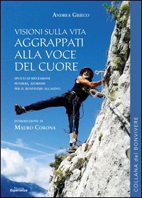 Aggrappati alla voce del cuore. Visioni sulla vita