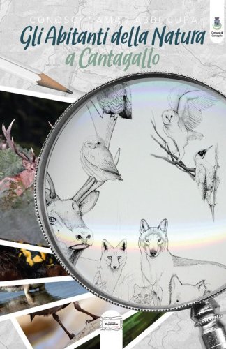 Gli abitanti della natura a Cantagallo. Conosci, ama, abbi cura