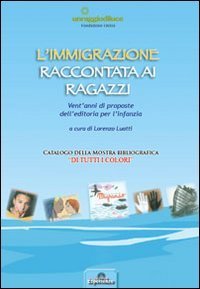 L'immigrazione raccontata ai ragazzi. Vent'anni di proposte dell'editoria per l'infanzia