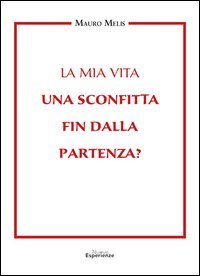 La mia vita una sconfitta fin dalla partenza?