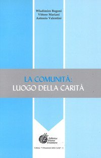 La comunit&agrave;. Luogo di carit&agrave;