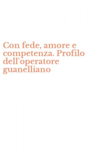 Con fede, amore e competenza. Profilo dell'operatore guanelliano