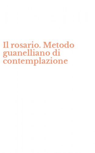 Il rosario. Metodo guanelliano di contemplazione