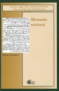 Memorie sovicesi. Quattro saggi sulla comunit&agrave; di Sovico nella seconda met&agrave; del Settecento