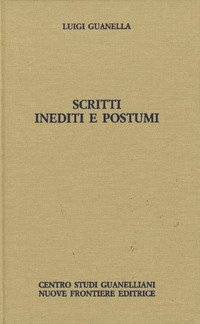 Scritti inediti e postumi. Opere edite ed inedite