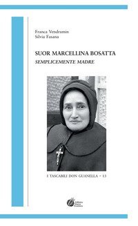 Suor Marcellina Bosatta. Anima materna