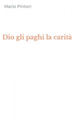 Dio gli paghi la carit&agrave;