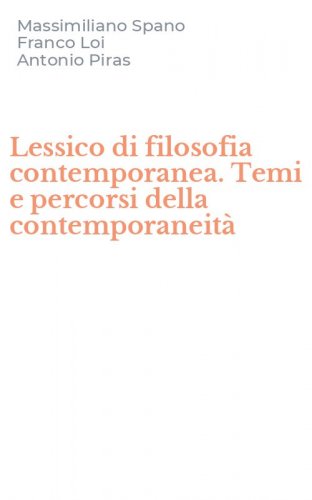 Lessico di filosofia contemporanea. Temi e percorsi della contemporaneit&agrave;