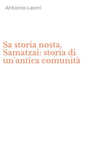 Sa storia nosta. Samatzai: storia di un'antica comunit&agrave;