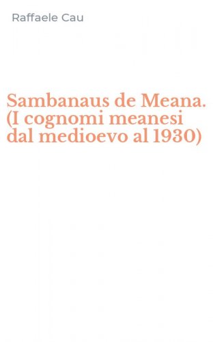 Sambanaus de Meana. (I cognomi meanesi dal medioevo al 1930)