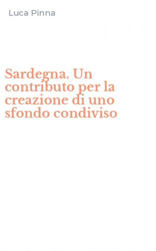 Sardegna. Un contributo per la creazione di uno sfondo condiviso