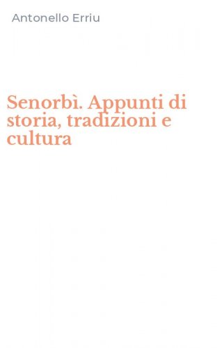 Senorb&igrave;. Appunti di storia, tradizioni e cultura