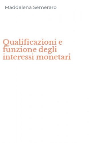 Qualificazioni e funzione degli interessi monetari