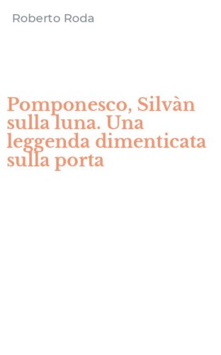 Pomponesco, Silv&agrave;n sulla luna. Una leggenda dimenticata sulla porta