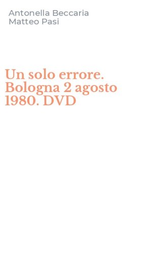 Un solo errore. Bologna 2 agosto 1980. DVD