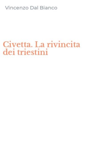 Civetta. La rivincita dei triestini