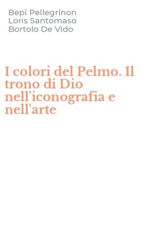 I colori del Pelmo. Il trono di Dio nell'iconografia e nell'arte