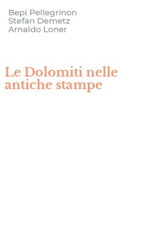Le Dolomiti nelle antiche stampe