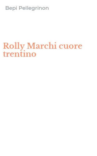Rolly Marchi cuore trentino