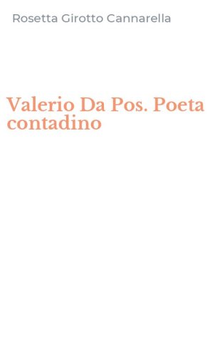 Valerio Da Pos. Poeta contadino